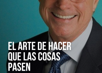 El arte de hacer que las cosas pasen